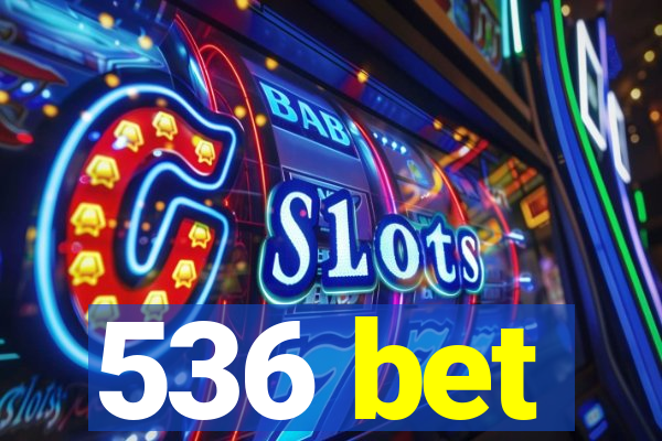 536 bet